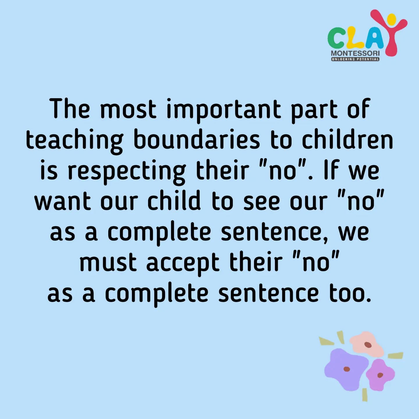 Respecting children's "no" is vital when teaching boundaries. Just as we expect them to accept our "no" as a complete sentence, we must also accept and honor their "no." This fosters autonomy, trust, and open communication. Clay Montessori provides valuable parenting tips, including guidance on teaching boundaries, promoting independence, and fostering positive relationships based on respect and understanding.

#claymontessori #montessori #parenting #parentingtips #gentleparenting #positivediscipline #positiveparenting #mumbai #Matunga #sion #wad#Dadar #sewree #toddlers #momblogger #mominfluencer #dadsofinstagram #momsofinstagram #earlylearning #earlchildhoodeducation